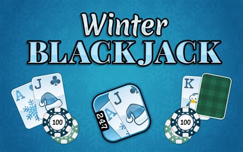 247 blackjack|Blackjack Winter.